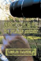 Watching in Plain Sight 1950015033 Book Cover