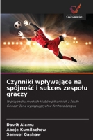 Czynniki wplywajace na spójnosc i sukces zespolu graczy (Polish Edition) 6203815527 Book Cover