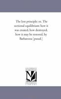 The lost principle; or, The sectional equilibrium: how it was created, how destroyed, how it may be restored 1275777651 Book Cover