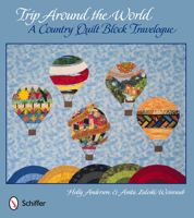 Trip Around the World: A Country Quilt Block Travelogue 076434000X Book Cover