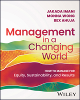 Management In A Changing World: How to Manage for Equity, Sustainability, and Results 139416579X Book Cover