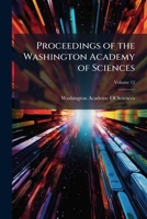 Proceedings of the Washington Academy of Sciences; Volume 12 1148815457 Book Cover