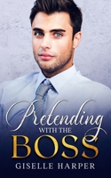 Pretending with the Boss: An Enemies-to-Lovers, Fake Fiancé Romance B0BXN1L3DD Book Cover