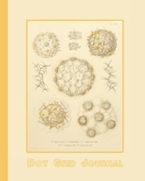 Dot grid journal: Ernst Haekel's Radiolaria  (1862) microscopic organisms cover art for the vintage illustration appreciator or ocean lover - Cream ... shades of cream radiolaria image cover art 1695801407 Book Cover
