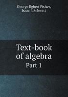 Text-Book of Algebra Part 1 1143964977 Book Cover