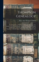 Thompson Genealogy; the Descendants of William and Margaret Thomson, First Settled in That Part of Windsor, Connecticut, now East Windsor and ... Marsh, Pelton, Allen, Harper, Osborn, Ho 1016843542 Book Cover