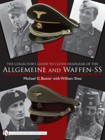 The Collector's Guide to Cloth Headgear of the Allgemeine and Waffen-SS: 0764332309 Book Cover