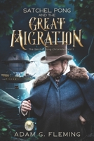 Satchel Pong and the Great Migration 1791663974 Book Cover