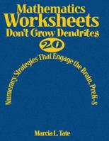 Mathematics Worksheets Don't Grow Dendrites: 20 Numeracy Strategies That Engage the Brain, Prek-8 1412953324 Book Cover