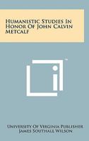 Humanistic Studies in Honor of John Calvin Metcalf 1258168006 Book Cover
