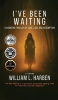 I've Been Waiting: A Haunting Thriller of love, loss and Redemption 1807026515 Book Cover