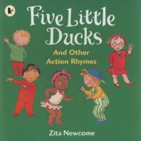 Five Little Ducks and Other Action Rhymes 1406323152 Book Cover