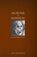 Murder And Mayhem in the Holy City 1596291621 Book Cover