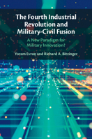 The Fourth Industrial Revolution and Military-Civil Fusion: A New Paradigm for Military Innovation? 1009333283 Book Cover