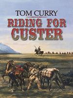 Riding for Custer 1405682906 Book Cover