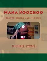 Nana Boozhoo : Ojibwe Words and Phrases 1977979580 Book Cover