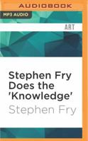 Stephen Fry Does "The Knowledge" 1536634778 Book Cover