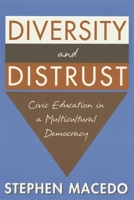Diversity and Distrust: Civic Education in a Multicultural Democracy 0674011236 Book Cover