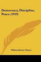 Democracy: Discipline: Peace 1166440060 Book Cover
