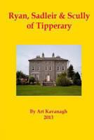 Ryan, Sadleir & Scully of Tipperary 1490351884 Book Cover