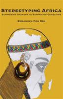 Stereotyping Africa. Surprising Answers to Surprising Questions 9956558958 Book Cover