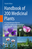 Handbook of 200 Medicinal Plants: A Comprehensive Review of Their Traditional Medical Uses and Scientific Justifications 3030168069 Book Cover