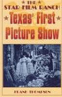 The Star Film Ranch: Texas' First Picture Show 1556224818 Book Cover