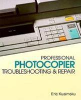 Professional Photocopier Troubleshooting and Repair 0830643087 Book Cover