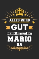 Alles wird gut denn jetzt ist Mario da: Notizbuch gepunktet DIN A5 - 120 Seiten f�r Notizen, Zeichnungen, Formeln Organizer Schreibheft Planer Tagebuch 1695591267 Book Cover