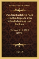 Das Arrestverfahren Nach Dem Bundesgesetz Uber Schuldbetreibung Und Konkurs: Vom April 11, 1889 (1900) 1160356114 Book Cover