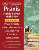 Praxis Middle School Math 5169 Study Guide: Praxis II Middle School Mathematics 5169 Test Prep & Practice Test Questions 1628455535 Book Cover