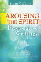 Arousing the Spirit: Provocative Writings 1551455978 Book Cover