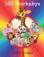 100 Tierbabys - Malbuch Für Kinder B08LNF3WB5 Book Cover