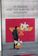 Arameans and the Making of "Assyrians": The Last Aramaic-Speaking Christians of the Middle East 908278260X Book Cover