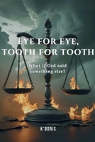 Eye for eye, tooth for tooh B0FPWR8NL9 Book Cover