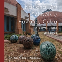 National Art Schools of Havana, Cuba: A Travel Photo Art Book 1951389174 Book Cover