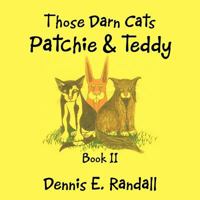 Those Darn Cats Patchie & Teddy: Book II 1438991584 Book Cover