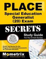 PLACE Special Education Generalist (20) Exam Secrets Study Guide: PLACE Test Review for the Program for Licensing Assessments for Colorado Educators 1610725581 Book Cover