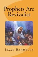 Prophets Are Revivalist 1548908592 Book Cover