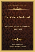 The Virtues Awakened: From The Treatise On Perfect Happiness 1258990865 Book Cover