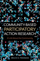 Community-Based Participatory Action Research: It's All About the Community 1516590627 Book Cover