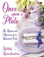 Once Upon a Plate: The Recipes and Memories of an Unhurried Cook B0BXQ2929Q Book Cover