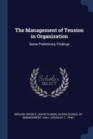 The management of tension in organization: some preliminary findings 1021504610 Book Cover