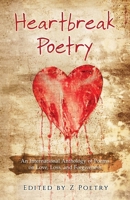 Heartbreak Poetry: An International Anthology of Poems on Love, Loss, and Forgiveness 1539747050 Book Cover