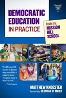 Democratic Education in Practice: Inside the Mission Hill School 0807753807 Book Cover