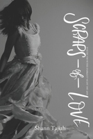 Scraps of Love: Poetry from the Darkest Night 1997-2010 1962898008 Book Cover