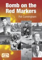 Bomb on the Red Markers: Memories of Bomber Operations 184674198X Book Cover