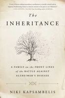 The Inheritance: A Family on the Front Lines of the Battle Against Alzheimer's Disease 1451697325 Book Cover