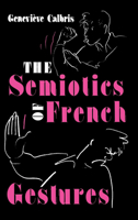 The Semiotics of French Gestures (Advances in Semiotics) 0253312973 Book Cover