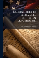 Grundzuge Eines Systems Des Deutschen Staatsrechts, ZWEITE AUFLAGE 1274988209 Book Cover